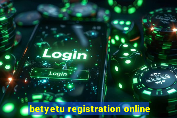 betyetu registration online